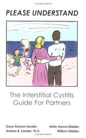 Please Understand:  The Interstitial Cystitis Guide For Partners