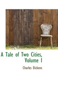 A Tale of Two Cities, Volume I