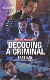 Decoding a Criminal (Behavioral Analysis Unit, Bk 2) (Harlequin Intrigue, No 2014)