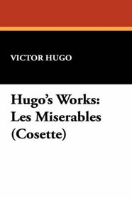 Hugo's Works: Les Miserables (Cosette)