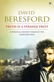 Truth Is a Strange Fruit: A Personal Journey Through the Apartheid War