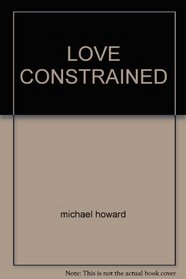 Love Constrained- A (Another) True Story