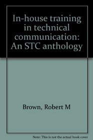 In-house training in technical communication: An STC anthology