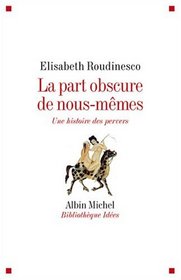 Part Obscure de Nous-Memes (La) (Collections Sciences - Sciences Humaines) (French Edition)