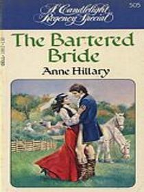 The Bartered Bride (Candlelight Regency, No 505)