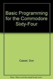 Basic Programming for the Commodore Sixty-Four (Micropower series)