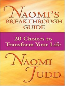 Naomi's Breakthrough Guide: 20 Choices To Transform Your Life (Thorndike Large Print Inspirational Series)