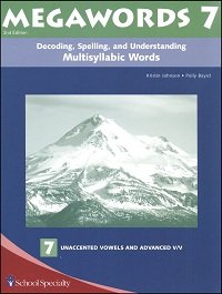 Decoding, Spelling, and Understanding Multisyllabic Words: Unaccented Vowels and Advanced V/V (Megawords, 7)
