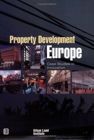 Property Development Europe: Case Studies in Innovation