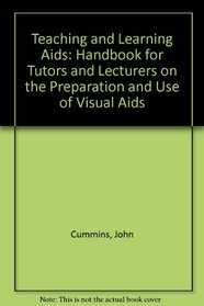 Teaching and Learning Aids: Handbook for Tutors and Lecturers on the Preparation and Use of Visual Aids