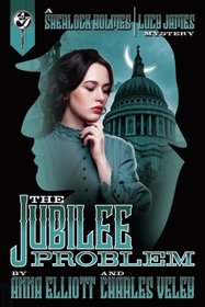 The Jubilee Problem (A Sherlock Holmes and Lucy James Mystery) (Volume 5)