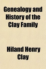 Genealogy and History of the Clay Family