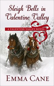 Sleigh Bells in Valentine Valley (A Valentine Valley Novel)