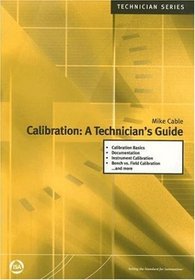 Calibration: A Technician's Guide (ISA Technician)