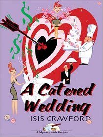 A Catered Wedding (Mystery With Recipes, Bk 2) (Large Print)
