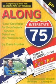 Along Interstate 75 Year 2001: The Local Knowledge Driving Guide for Interstate Travelers Between Detroit and the Florida Border (Along Interstate 75, 9th ed)