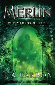The Mirror of Fate (aka The Mirror of Merlin) (Merlin, Bk 4)