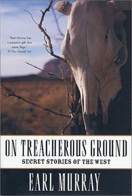 On Treacherous Ground : Secret Stories of the West