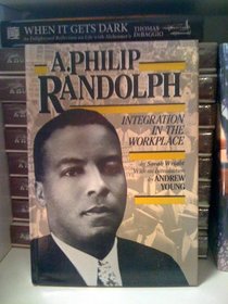 A. Philip Randolph: Integration in the Workplace (History of the Civil Rights Movement)