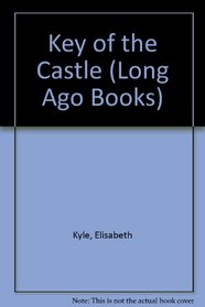 KEY OF THE CASTLE (LONG AGO BKS.)