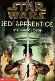The Rising Force (Star Wars: Jedi Apprentice, Bk 1)