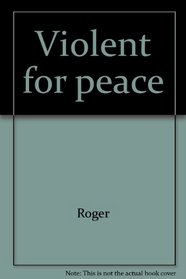 Violent for peace