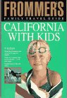 Frommer's Guide to California with Kids (Frommer's Family Travel Guides)