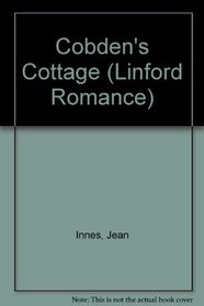 Cobden's Cottage (Linford Romance Library (Large Print))