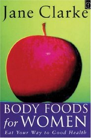 Body foods for women: Eat your way to good health