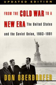 From the Cold War to a New Era : The United States and the Soviet Union, 1983-1991