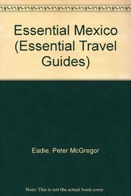 Essential Mexico (Essential Travel Guides)