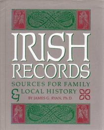Irish Records: Sources for Family and Local History