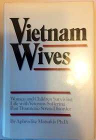 Vietnam Wives: Women and Children Surviving Life With Veterans Suffering Post Traumatic Stress Disorder