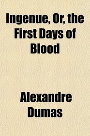 Ingnue, Or, the First Days of Blood
