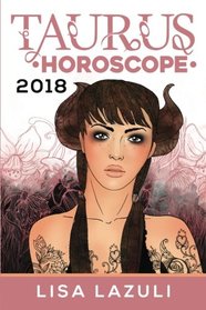 Taurus Horoscope 2018 (Astrology Horoscopes 2018) (Volume 2)