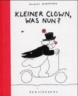 Kleiner Clown, was nun? (Ab 6 J.).