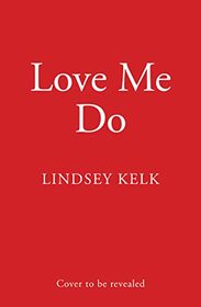 Love Me Do: the hilarious new holiday rom-com from the Sunday Times bestselling author of the I Heart series