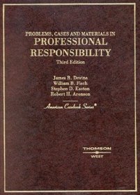 Problems, Cases and Materials in Professional Responsibility (American Casebook Series)