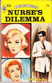 Nurse's Dilemma (Harlequin Romance, No 932)
