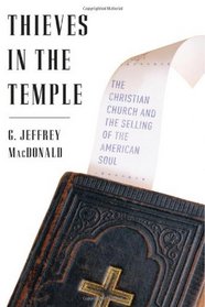 Thieves in the Temple: The Christian Church and the Selling of the American Soul
