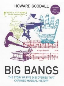 Big Bangs: Five Musical Revolutions