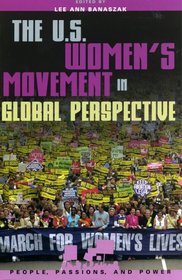 The U.S. Women's Movement in Global Perspective (People, Passions, and Power)