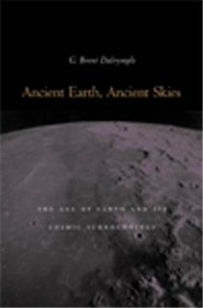 Ancient Earth, Ancient Skies: The Age of Earth and Its Cosmic Surroundings