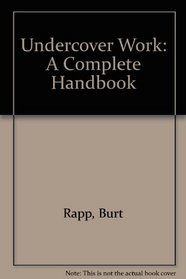 Undercover Work: A Complete Handbook