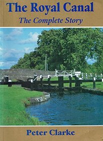 The Royal Canal: The complete story