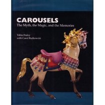 Carousels: The Myth, the Magic, and the Memories