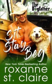 Sit...Stay...Beg (The Dogfather) (Volume 1)