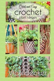 Crochet Plant Hangers (Quick and Easy Crochet) (Volume 1)