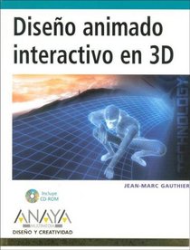 Diseno Animado Interactivo En 3d/3d Interactive Animated Design (Diseno Y Creatividad) (Spanish Edition)
