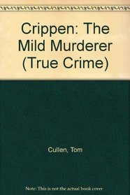 Crippen: The Mild Murderer (True Crime)